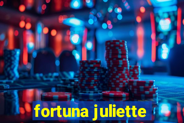 fortuna juliette